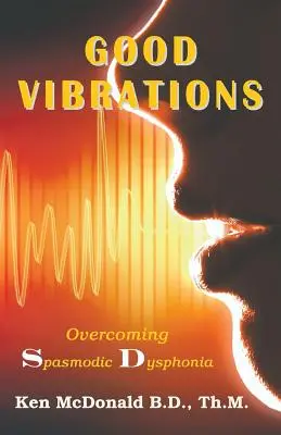 Dobré vibrácie: Prekonanie kŕčovej dysfónie - Good Vibrations: Overcoming Spasmodic Dysphonia