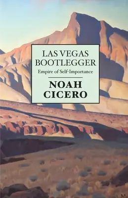 Las Vegas Bootlegger: Ríša vlastného významu - Las Vegas Bootlegger: Empire of Self-Importance