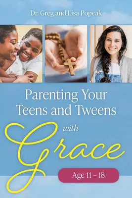 Výchova tínedžerov a tínedžeriek s milosťou - Parenting Your Teens and Tweens with Grace