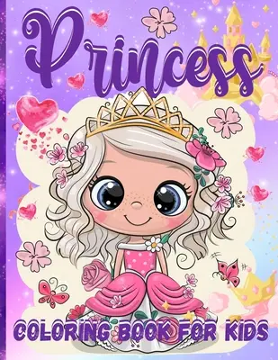 Princezná na vyfarbovanie pre dievčatá: Knižka na vyfarbovanie pre dievčatá vo veku 3 - 5 rokov, 4 - 8 rokov: 65 strán na vyfarbovanie s úžasnými princeznami v ich očarujúcom prostredí - Princess Coloring Book For Girls: Pretty Princesses Coloring Book For Girls Ages 3-5, 4-8 65 Coloring Pages With Amazing Princesses In Their Enchanted