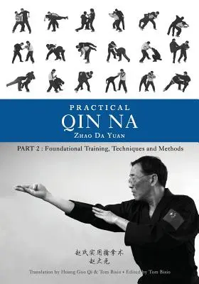 Praktické čchin-nan druhá časť: Základný výcvik, techniky a metódy - Practical Qin Na Part Two: Foundational Training, Techniques and Methods