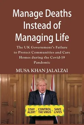 Manažovanie úmrtí namiesto manažovania života: Zlyhanie vlády Spojeného kráľovstva pri ochrane komunít a domovov dôchodcov počas pandémie Covid-19 - Manage Deaths Instead of Managing Life: The UK Government's Failure to Protect Communities and Care Homes during the Covid-19 Pandemic