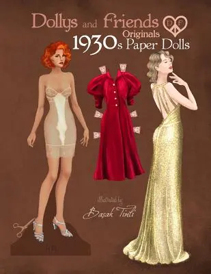 Dollys and Friends Originals Papierové bábiky z 30. rokov: Kolekcia papierových bábik v štýle vintage módy tridsiatych rokov - Dollys and Friends Originals 1930s Paper Dolls: Glamorous Thirties Vintage Fashion Paper Doll Collection