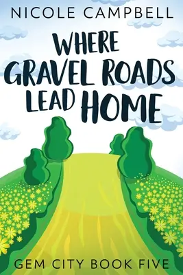 Kam vedú štrkové cesty domov - Where Gravel Roads Lead Home