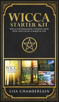 Štartovacia súprava Wicca: Wicca pre začiatočníkov, hľadanie svojej cesty a magický život - Wicca Starter Kit: Wicca for Beginners, Finding Your Path, and Living a Magical Life