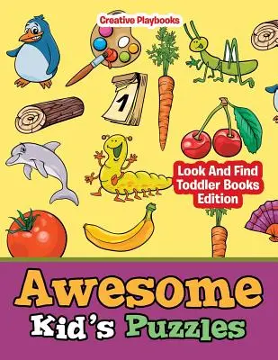 Úžasné detské hádanky - hľadaj a nájdi Edícia kníh pre batoľatá - Awesome Kid's Puzzles - Look And Find Toddler Books Edition
