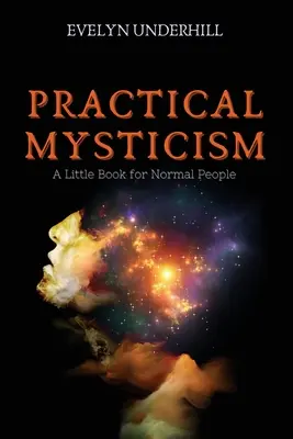 Praktická mystika: Malá kniha pre normálnych ľudí - Practical Mysticism: A Little Book for Normal People