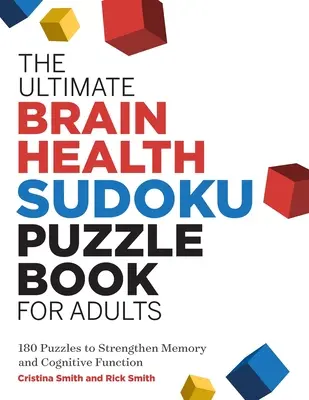 Najdôležitejšia kniha sudoku hlavolamov pre zdravie mozgu pre dospelých: 180 hádaniek na posilnenie pamäti a kognitívnych funkcií - The Ultimate Brain Health Sudoku Puzzle Book for Adults: 180 Puzzles to Strengthen Memory and Cognitive Function