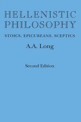 Hellenistic Philosophy: Stoici, epikurejci, skeptici - Hellenistic Philosophy: Stoics, Epicureans, Sceptics