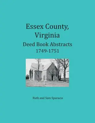 Essex County, Virgínia Výpisy z účtovných kníh 1749-1751` - Essex County, Virginia Deed Book Abstracts 1749-1751`