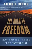 Cesta k slobode: Ako vyhrať boj za slobodné podnikanie - The Road to Freedom: How to Win the Fight for Free Enterprise