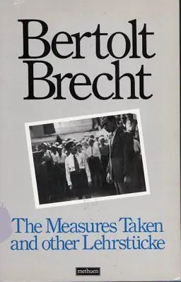 Prijaté opatrenia a iné lehrstucke - The Measures Taken and Other Lehrstucke