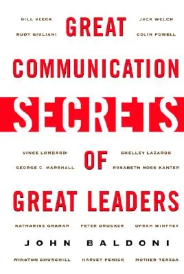 Veľké komunikačné tajomstvá veľkých lídrov - Great Communication Secrets of Great Leaders