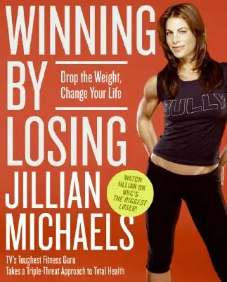 Víťazstvo prehrou: Znížte váhu a zmeňte svoj život - Winning by Losing: Drop the Weight, Change Your Life
