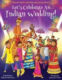 Oslávme indickú svadbu! (Maya & Neel's India Adventure Series, Book 9) (Multikultúrna, nenáboženská, kultúra, tanec, baraat, ženích, nevesta, - Let's Celebrate An Indian Wedding! (Maya & Neel's India Adventure Series, Book 9) (Multicultural, Non-Religious, Culture, Dance, Baraat, Groom, Bride,