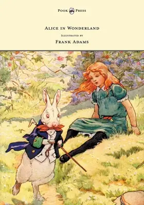 Alica v krajine zázrakov - Ilustroval Frank Adams - Alice in Wonderland - Illustrated by Frank Adams