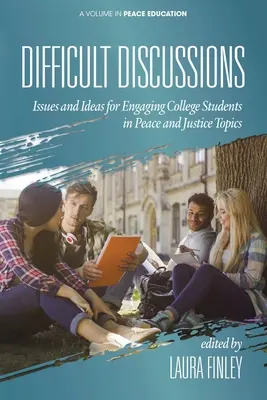 Ťažké diskusie: Problémy a nápady na zapojenie vysokoškolských študentov do tém o mieri a spravodlivosti - Difficult Discussions: Issues and Ideas for Engaging College Students in Peace and Justice Topics