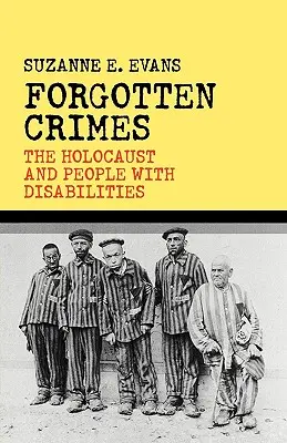 Zabudnuté zločiny: Holokaust a ľudia so zdravotným postihnutím - Forgotten Crimes: The Holocaust and People with Disabilities