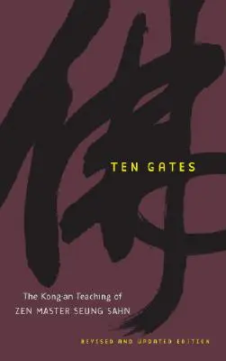 Desať brán: Kong-anové učenie zenového majstra Seung Sahna - Ten Gates: The Kong-An Teaching of Zen Master Seung Sahn