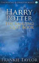 Harry Potter - Úžasná kniha kvízov - Harry Potter - The Amazing Quiz Book