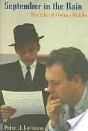 September in the Rain: The Life of Nelson Riddle
