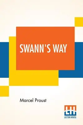 Swannova cesta: Spomienky na veci minulé (I. diel), z francúzštiny preložil Charles Kenneth Scott-Moncrieff - Swann's Way: Remembrance Of Things Past (Volume I), Translated From The French By Charles Kenneth Scott-Moncrieff