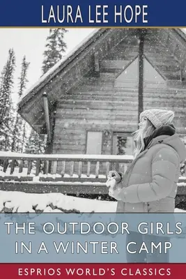 Dievčatá v zimnom tábore (Esprios Classics) - The Outdoor Girls in a Winter Camp (Esprios Classics)