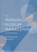 Príručka múzejného manažmentu, druhé vydanie - The Manual of Museum Management, Second Edition