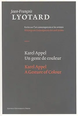 Karel Appel, farebné gesto - Karel Appel, a Gesture of Colour