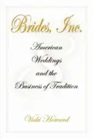 Nevesty, a. s: Americká svadba a obchod s tradíciami - Brides, Inc.: American Weddings and the Business of Tradition