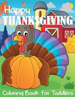 Veselé vyfarbovanie Dňa vďakyvzdania pre batoľatá - Happy Thanksgiving Coloring Book for Toddlers