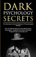 Tajomstvá temnej psychológie: Ako sa brániť proti skrytej manipulácii, zneužívaniu, zneužívaniu, zneužívaniu, zneužívaniu, zneužívaniu, zneužívaniu, zneužívaniu, zneužívaniu, zneužívaniu, zneužívaniu, zneužívaniu, zneužívaniu, zneužívaniu, zneužívaniu, zneužívaniu - Dark Psychology Secrets: The Narcissist's Secret Playbook Of Psychological Warfare - How To Defend Against Covert Manipulation, Exploitation, D