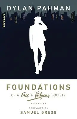 Základy slobodnej a cnostnej spoločnosti - Foundations of a Free & Virtuous Society