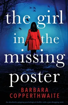 Dievča na nezvestnom plagáte: Absolútne napínavý psychologický triler so zvratom, pri ktorom vám spadne čeľusť - The Girl in the Missing Poster: An absolutely gripping psychological thriller with a jaw-dropping twist