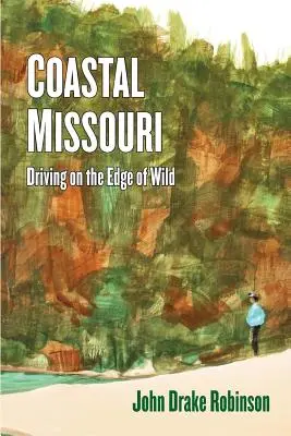 Pobrežie Missouri: Cesty na okraji divočiny - Coastal Missouri: Driving on the Edge of Wild