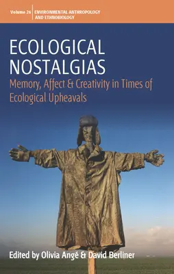 Ekologické nostalgie: Pamäť, afekt a kreativita v čase ekologických otrasov - Ecological Nostalgias: Memory, Affect and Creativity in Times of Ecological Upheavals