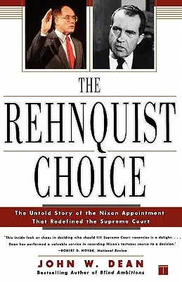 Rehnquistova voľba: Nevypovedaný príbeh Nixonovho vymenovania, ktoré nanovo definovalo Najvyšší súd - The Rehnquist Choice: The Untold Story of the Nixon Appointment That Redefined the Supreme Court
