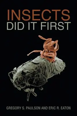 Hmyz to urobil prvý - Insects Did It First