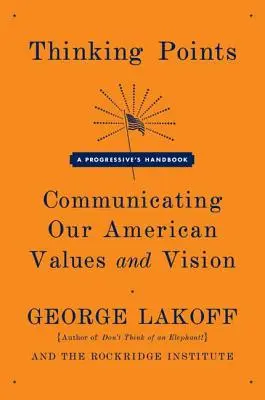 Body myslenia: Komunikovanie našich amerických hodnôt a vízie - Thinking Points: Communicating Our American Values and Vision