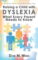 Výchova dieťaťa s dyslexiou: Čo potrebuje vedieť každý rodič - Raising a Child with Dyslexia: What Every Parent Needs to Know