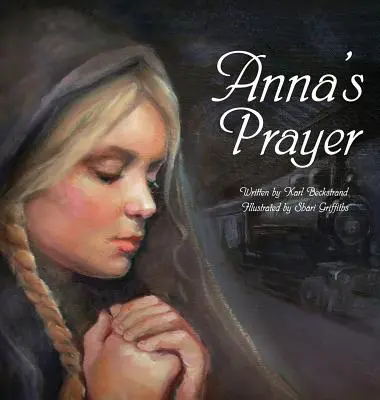 Annina modlitba: Pravdivý príbeh prisťahovaleckého dievčaťa - Anna's Prayer: The True Story of an Immigrant Girl