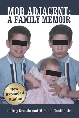 Mob Adjacent: Mob Adjacent: Rodinné memoáre - rozšírené vydanie - Mob Adjacent: Mob Adjacent: A Family Memoir -- Expanded Edition