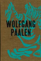 Wolfgang Paalen: Paalen: Surrealista v Paríži a Mexiku - Wolfgang Paalen: Surrealist in Paris and Mexico