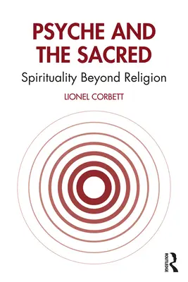Psychika a posvätno: spiritualita mimo náboženstva - Psyche and the Sacred: Spirituality Beyond Religion