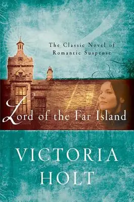 Pán ďalekého ostrova: Klasický román s romantickým napätím - Lord of the Far Island: The Classic Novel of Romantic Suspense