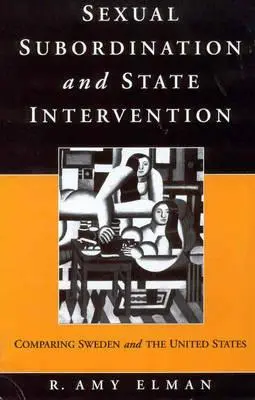 Sexuálna podriadenosť a zásahy štátu: Porovnanie Švédska a Spojených štátov - Sexual Subordination and State Intervention: Comparing Sweden and the United States