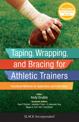 Tejpovanie, balenie a podoprenie pre športových trénerov: Funkčné metódy na aplikáciu a zhotovenie - Taping, Wrapping, and Bracing for Athletic Trainers: Functional Methods for Application and Fabrication