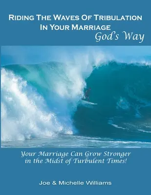 Jazda na vlnách súženia vo vašom manželstve Božím spôsobom - Riding the Waves of Tribulation in Your Marriage, God's Way