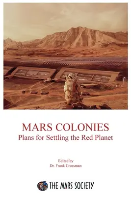 Kolónie na Marse: Plány na osídlenie červenej planéty - Mars Colonies: Plans for Settling the Red Planet