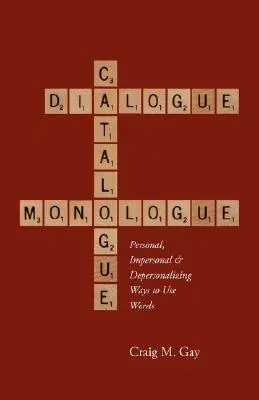 Dialóg, katalóg a monológ: Osobné, neosobné a depersonalizujúce spôsoby používania slov - Dialogue, Catalogue & Monologue: Personal, Impersonal and Depersonalizing Ways to use Words